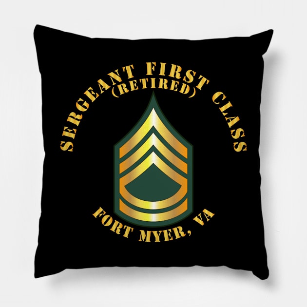 Sergeant First Class - SFC - Retired - Fort Myer, VA Pillow by twix123844