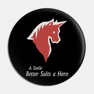 A Smile Better Suits a Hero Pin