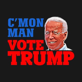 Biden Cmon Man Vote Trump T-Shirt