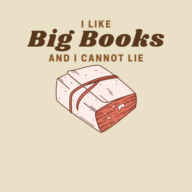 I like big books and i cannot lie by Faeblehoarder
