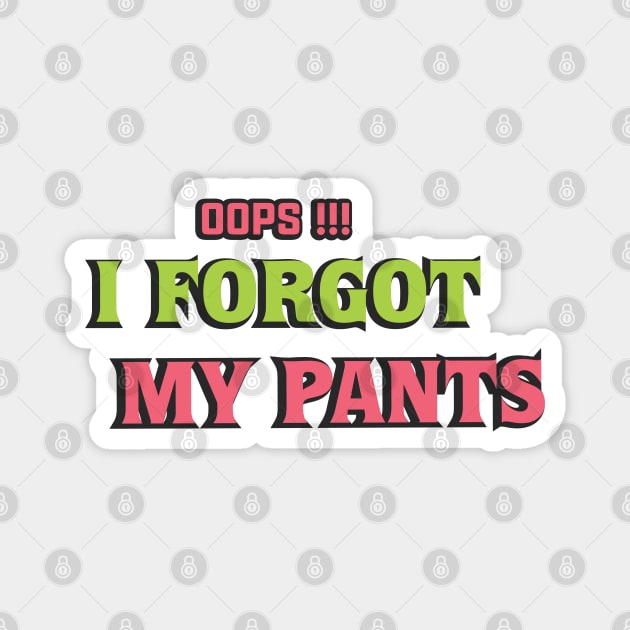 oops, I forgot my pants Magnet by TrendsCollection