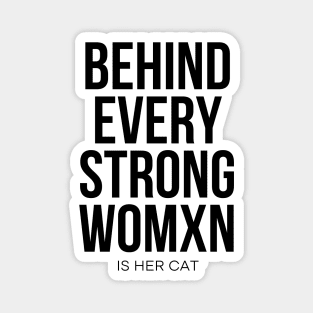 Behind Every Strong Woman Is Her Cat Magnet