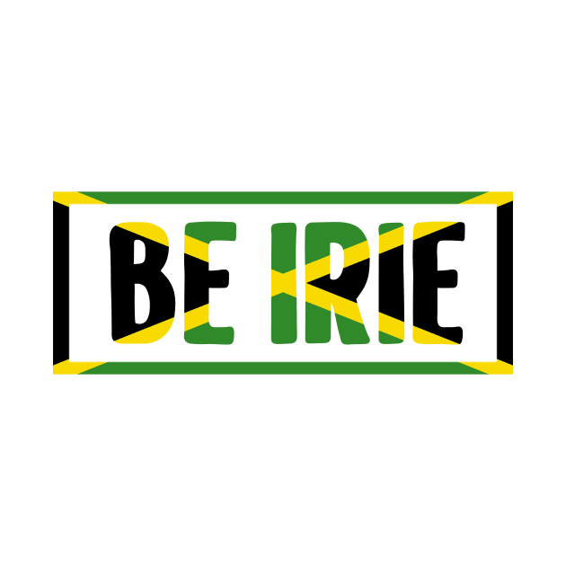 Be Irie, Jamaica Flag, Jamacian by tman4life