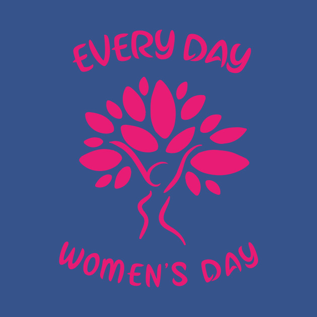 Discover Every day, Women's day - Womens Day - T-Shirt