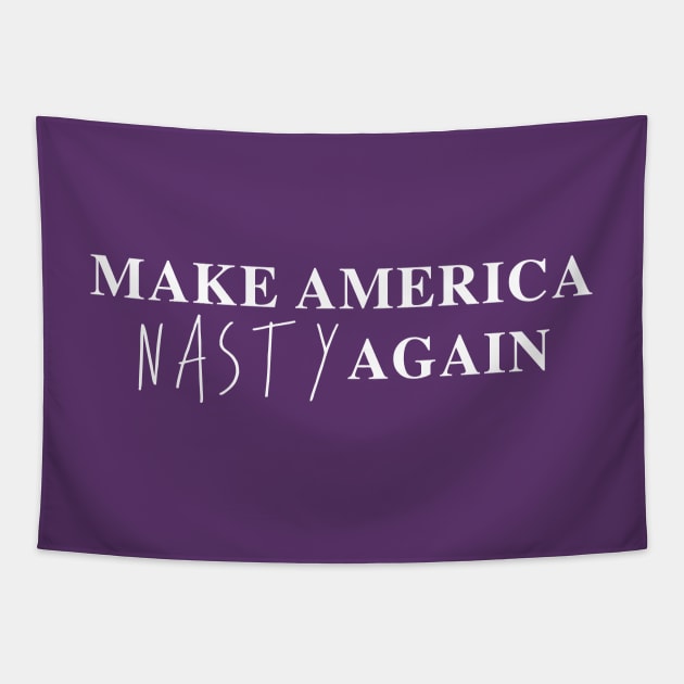 Make America Nasty Again Tapestry by landsloth