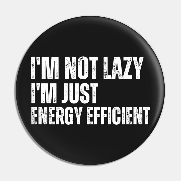 I'm not lazy I'm just energy efficient Pin by Yayatachdiyat0