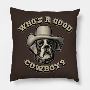 Who's a Good Cowboy? Pillow