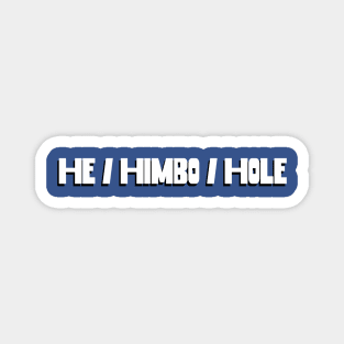 He / Himbo / Hole Magnet