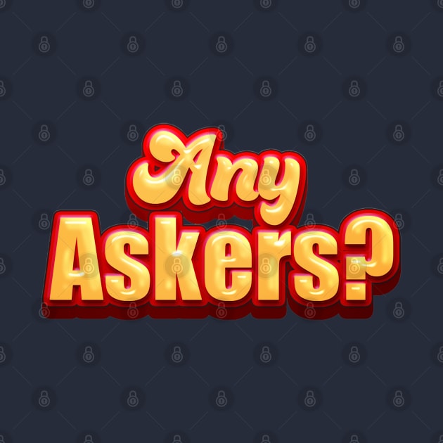 Any Askers by Sanzida Design