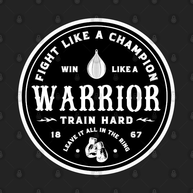 Fight like a champion, win like a warrior. by ZM1