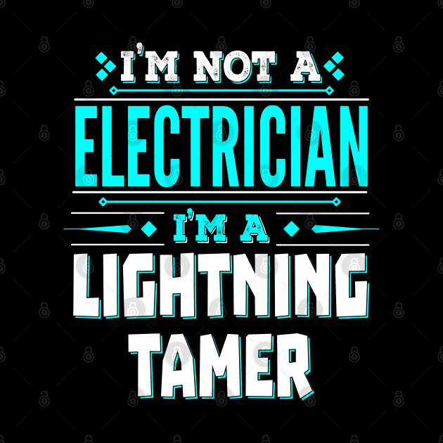 Electrician Funny Job Title - Lightning Tamer by Ashley-Bee