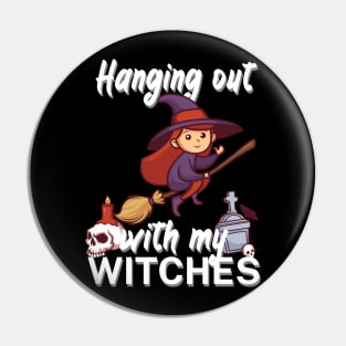 Hanging out with my witches Pin