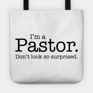 I'm a Pastor Don't Look So Surprised Funny Design Tote