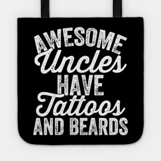 Awesome uncles have tattoos and beards Tote