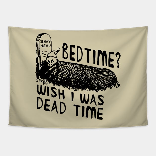 Bedtime? Wish I Was Dead Time - Cursed Meme Tapestry by SpaceDogLaika