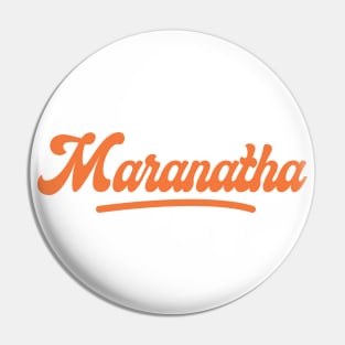 Maranatha Pin