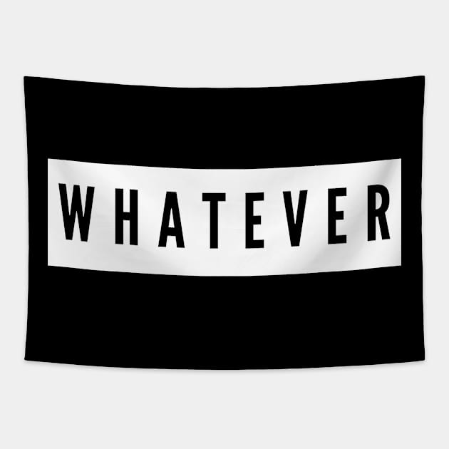 whatever Tapestry by Tees by broke