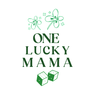 One Lucky Mama Mom T-Shirt