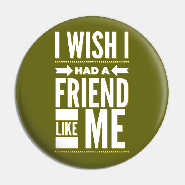 I wish I had a friend like me Pin by BoogieCreates