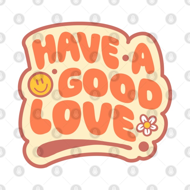 Have A Good Love by Eterfate Studio