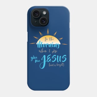 Give me Jesus (and a bagel) Phone Case