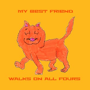 My Best Friend, Walks On All Fours T-Shirt