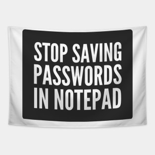 Cybersecurity STOP Saving Passwords In Notepad Black Background Tapestry