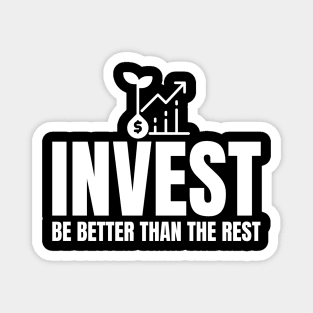 Invest, Be Better Than The Rest Investing Magnet