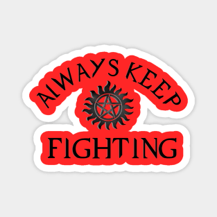 Always Keep Fighting - Black Magnet