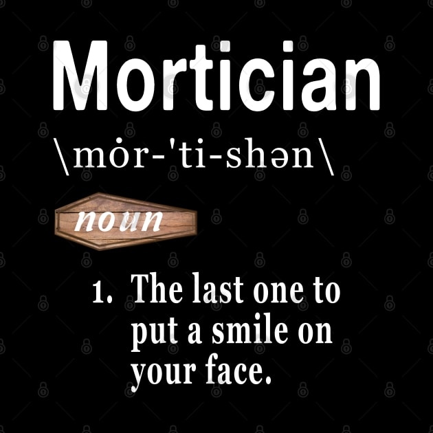 Mortician Word Definition Quote for Embalmers by Graveyard Gossip