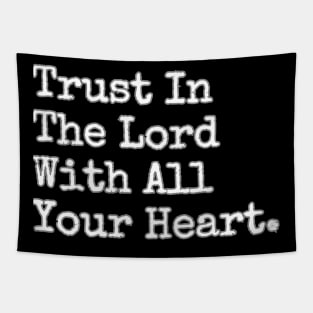 TRUST IN THE LORD WITH ALL YOUR HEART. Tapestry