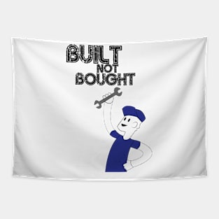 Built Not Bought! Tapestry