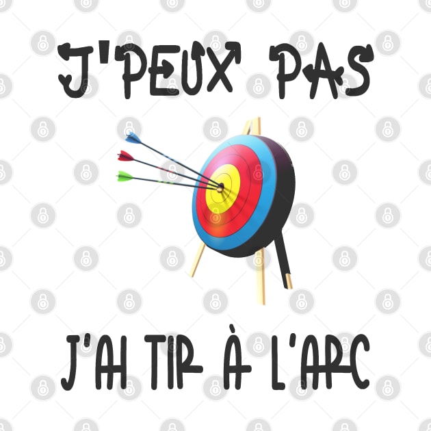 J'peux pas j'ai tir à l'arc by ChezALi