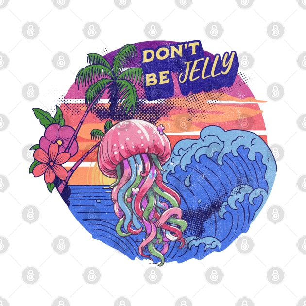 Don't Be Jelly World Jellyfish Day Beach Vibes by IkonLuminis