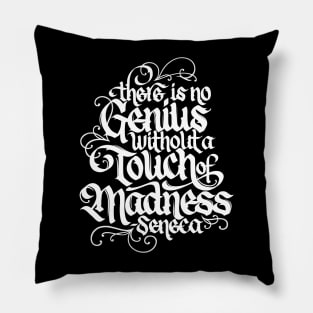 Genius without Madness Pillow