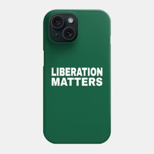 Liberation Matters - White - Back Phone Case