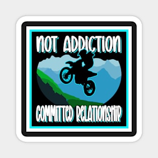 BIKER STUFF FUNNY QUOTE NOT ADDICTION COMMITTED RELATIONSHIP Magnet