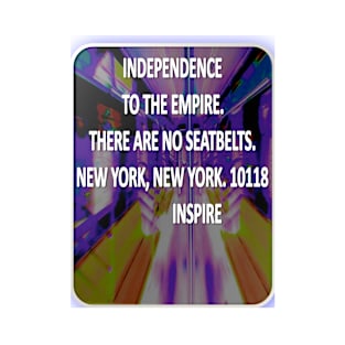 INDEPENDENCE TO THE EMPIRE NEW YORK NEW YORK 10118 T-Shirt