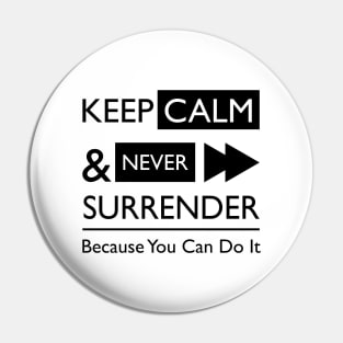 keep calm because you can do it Pin