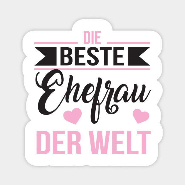 Beste ehefrau der welt (black) Magnet by nektarinchen