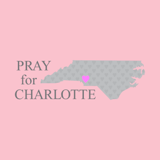 Pray for Charlotte T-Shirt