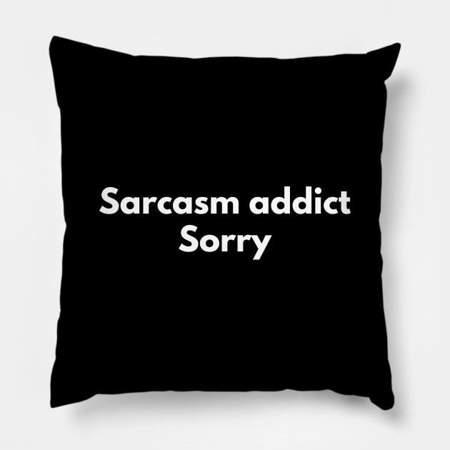 Sorry for Being Sarcastic Pillow by NorseTech