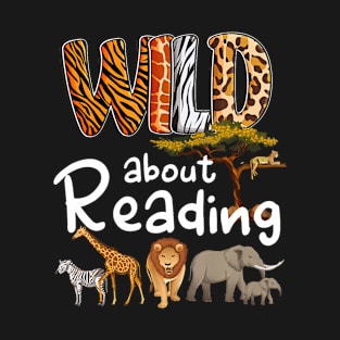Wild About Reading Books Reader Lover Bookworm Librarian T-Shirt