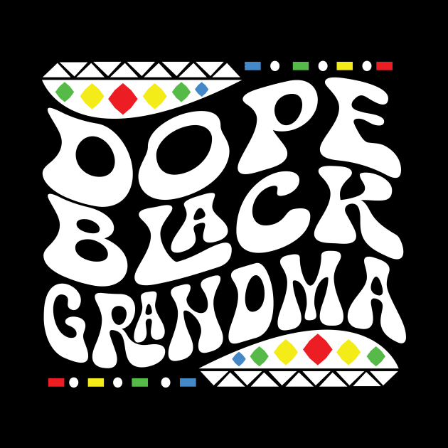 Dope Black Grandma Shirt by mcoshop