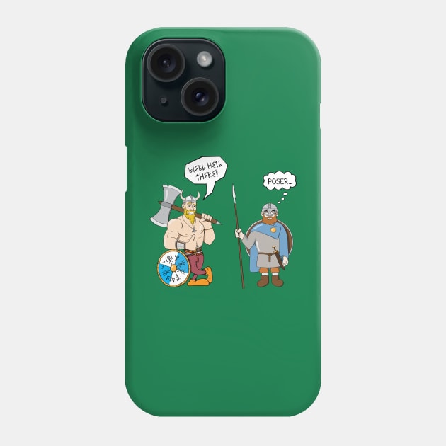 Historically accurate viking is not impressed Phone Case by StrayCat