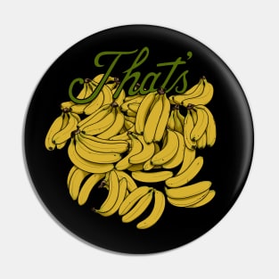 That's BANANAS Pin