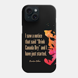 Brendan Behan Quote Design. I saw a notice. Phone Case