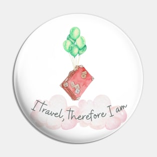 I travel therefore I am Pin