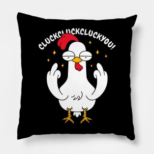 Cluckcluckcluckyou! Pillow