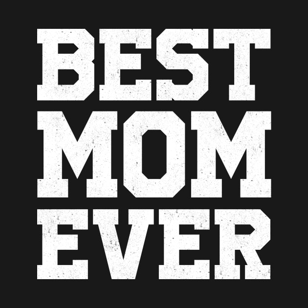 BEST MOM EVER gift ideas for family by bestsellingshirts